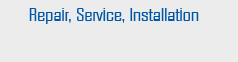 Repair, Service,Installation